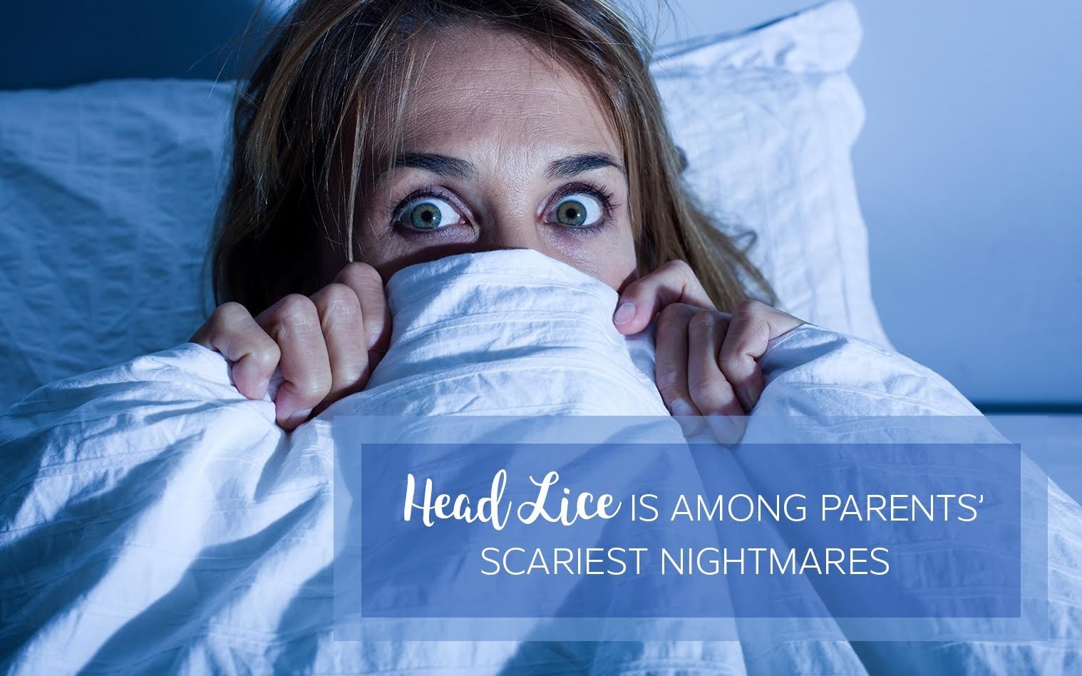 Head lice removal scares a mother hiding in bed because head lice is among parents’ scariest nightmares visit Lice Clinics of America - West Palm Beach for more information